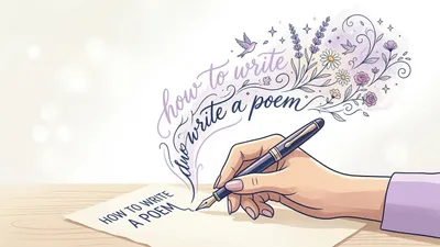 How to Write a Poem: A Step-by-Step Guide